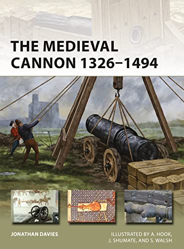 The Medieval Cannon 1326â"1453 Format: Paperback