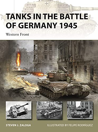Tanks in the Battle of Germany 1945: Western Front (New Vanguard)