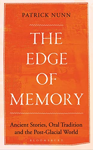 The Edge of Memory: Ancient Stories, Oral Tradition and the Post-Glacial World (Bloomsbury Sigma)
The Edge of Memory: Ancient Stories, Oral Tradition and the Post-Glacial World (Bloomsbury Sigma)