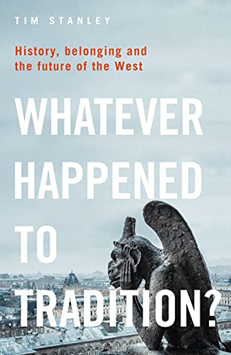 Whatever Happened to Tradition: History, Belonging and the Future of the West