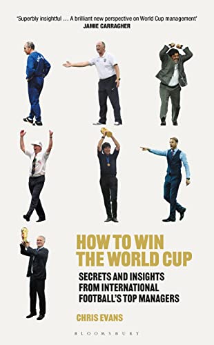 How to Win the World Cup: Secrets and Insights From International Football's Top Managers
How to Win the World Cup: Secrets and Insights From International Football's Top Managers