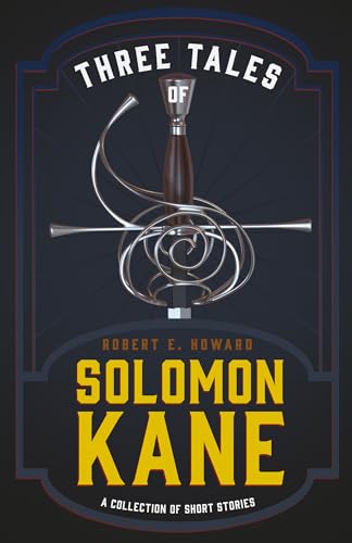 Three Tales of Solomon Kane (A Collection of Short Stories)