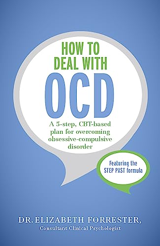 How to Deal with OCD: A 5-step, CBT-based plan for overcoming obsessive-compulsive disorder