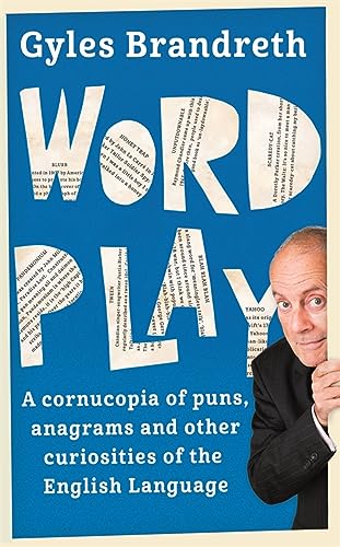 Word Play: A cornucopia of puns, anagrams and other contortions and curiosities of the English language
Word Play: A cornucopia of puns, anagrams and other contortions and curiosities of the English language