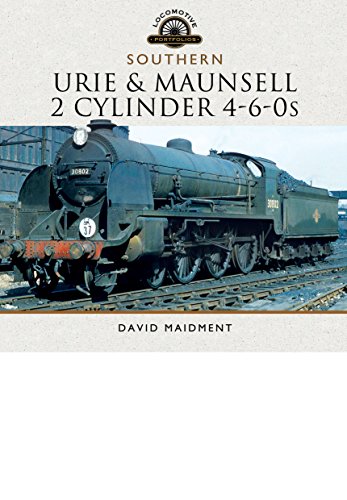 The Urie and Maunsell Cylinder 4-6-0s (Locomotive Portfolios)