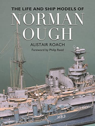 The Life and Ship Models of Norman Ough Hardcover