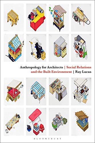 Anthropology for Architects : Social Relations and the Built Environment