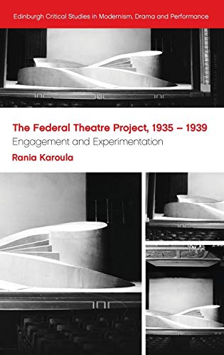 Federal Theatre Project, 1935-1939 : Engagement and Experimentation