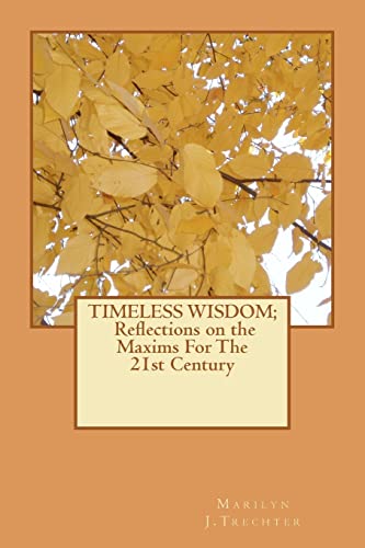 Timeless Wisdom: Reflections On the Maxims for the 21st Century