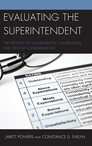 Evaluating the Superintendent: The Process of Collaborative Compromises and Critical Considerations