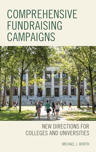 Comprehensive Fundraising Campaigns : New Directions for Colleges and Universities
Comprehensive Fundraising Campaigns : New Directions for Colleges and Universities