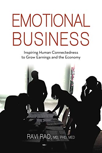 Emotional Business: Inspiring Human Connectedness To Grow Earnings And The Economy
Emotional Business: Inspiring Human Connectedness To Grow Earnings And The Economy