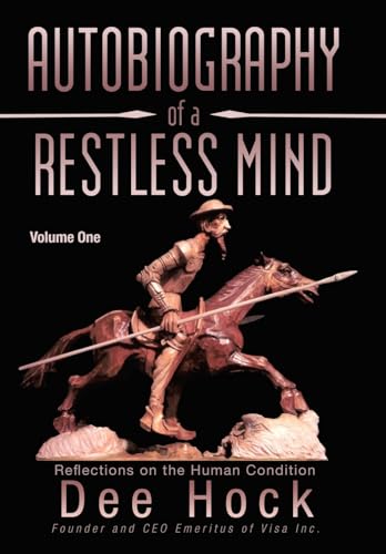 Autobiography of a Restless Mind: Reflections on the Human Condition Volume 1