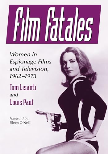 Film Fatales: Women in Espionage Films and Television, 1962-1973