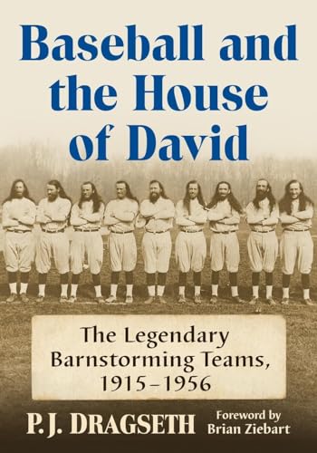 Baseball and the House of David: The Legendary Barnstorming Teams, 1915-1956
Baseball and the House of David: The Legendary Barnstorming Teams, 1915-1956