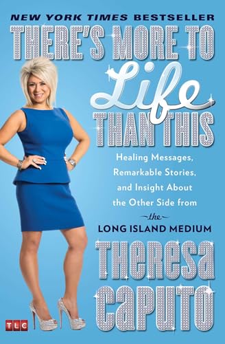 Theres More to Life Than This: Healing Messages, Remarkable Stories, and Insight About the Other Side from the Long Island Medium
Theres More to Life Than This: Healing Messages, Remarkable Stories, and Insight About the Other Side from the Long Island Medium