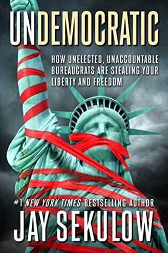 Undemocratic: How Unelected, Unaccountable Bureaucrats Are Stealing Your Liberty and Freedom
Undemocratic: How Unelected, Unaccountable Bureaucrats Are Stealing Your Liberty and Freedom