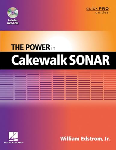 The Power in Cakewalk SONAR (Quick Pro Guides)