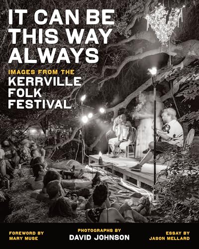 It Can Be This Way Always: Images from the Kerrville Folk Festival