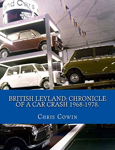 British Leyland: Chronicle of a Car Crash 1968-1978