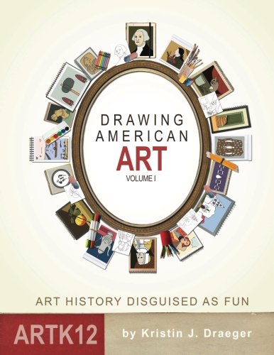 Drawing American Art Volume I (American Art History)