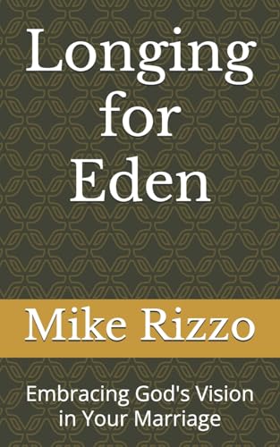 Longing for Eden: Embracing God's Vision in Your Marriage