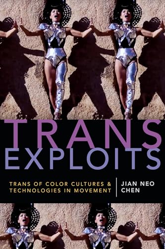 Trans Exploits: Trans of Color Cultures and Technologies in Movement (ANIMA: Critical Race Studies Otherwise)
Trans Exploits: Trans of Color Cultures and Technologies in Movement (ANIMA: Critical Race Studies Otherwise)