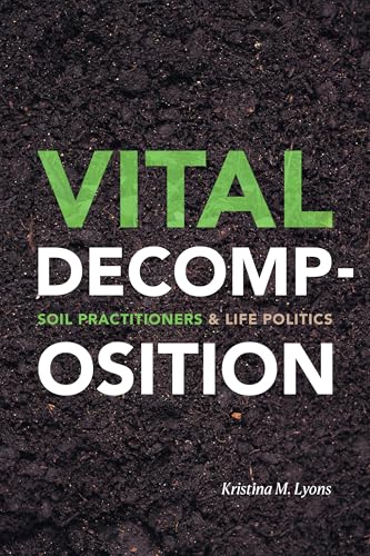 Vital Decomposition : Soil Practitioners + Life Politics