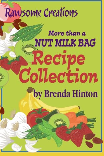 MORE THAN A NUT MILK BAG RECIPE COLLECTION
