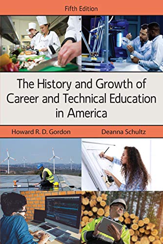 The History and Growth of Career and Technical Education in America, Fifth Edition
The History and Growth of Career and Technical Education in America, Fifth Edition