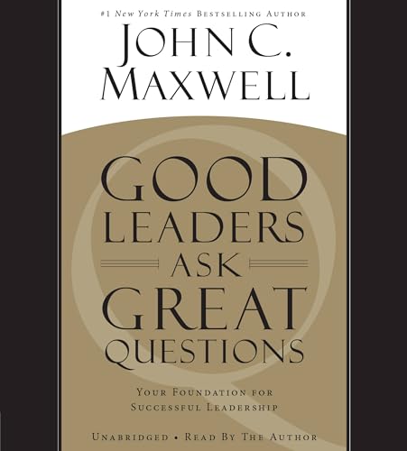 Good Leaders Ask Great Questions: Your Foundation for Successful Leadership Audio CD