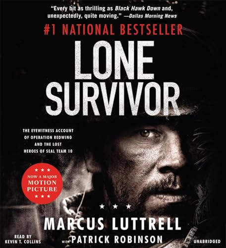 Lone Survivor: The Eyewitness Account of Operation Redwing and the Lost Heroes of SEAL Team 10
Lone Survivor: The Eyewitness Account of Operation Redwing and the Lost Heroes of SEAL Team 10