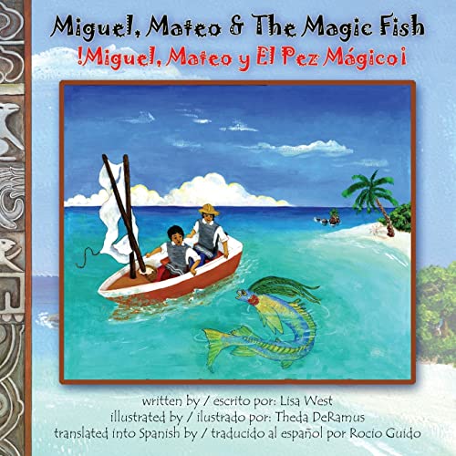 Miguel, Mateo & The Magic Fish / Miguel, Mateo y El Pez Magico: Bilingual English/Spanish Edition
Miguel, Mateo & The Magic Fish / Miguel, Mateo y El Pez Magico: Bilingual English/Spanish Edition