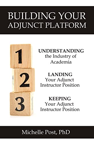 Building Your Adjunct Platform: Understanding the Industry-Landing Your First Adjunct Instructor Position-Keeping Your Adjunct Instructor Position
Building Your Adjunct Platform: Understanding the Industry-Landing Your First Adjunct Instructor Position-Keeping Your Adjunct Instructor Position
