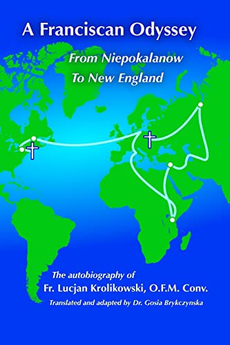 A Franciscan Odyssey: Autobiography of WW II Prisoner, Soldier, Priest and Foster Parent
A Franciscan Odyssey: Autobiography of WW II Prisoner, Soldier, Priest and Foster Parent