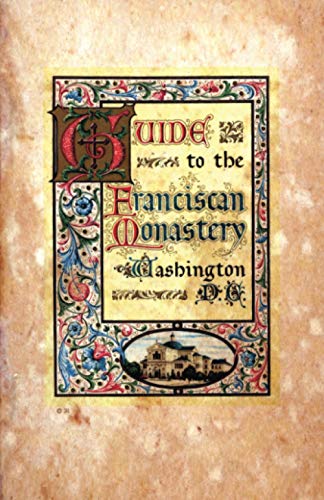 Guide to the Franciscan Monastery Washington, D.C. Paperback