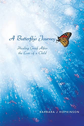 A Butterfly’s Journey: Healing Grief After the Loss of a Child