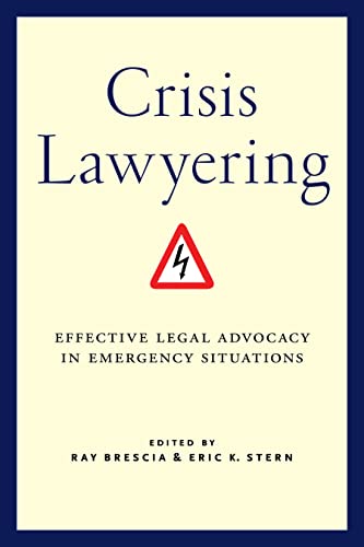 Crisis Lawyering Effective Legal Advocacy in Emergency Situations