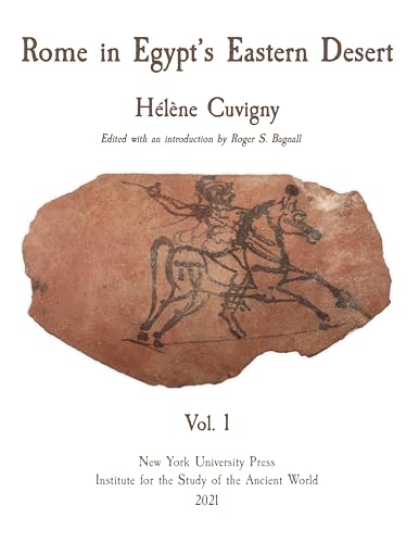 Rome in Egypt's Eastern Desert Volume One ISAW Monographs