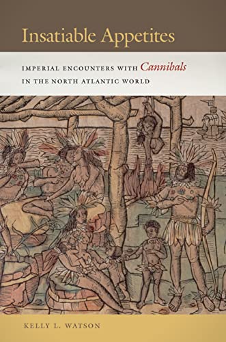 Insatiable Appetites (Early American Places, 14)