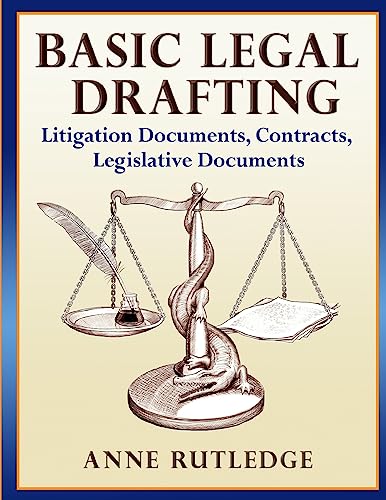 Basic Legal Drafting : Litigation Documents, Contracts, Legislative Documents