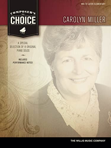 Composer's Choice - Carolyn Miller: Mid to Later Elementary Level