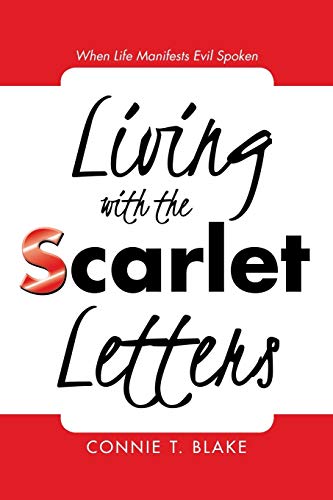 Living With the Scarlet Letters : When Life Manifests Evil Spoken