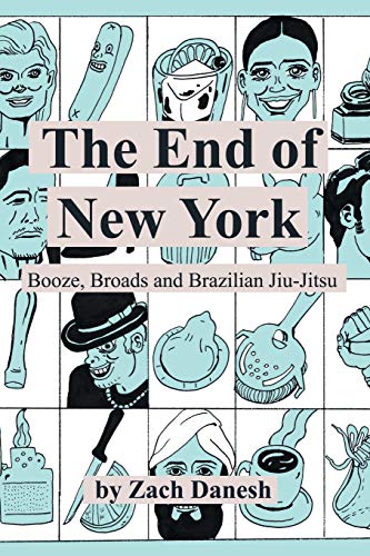 The End of New York: Booze, Broads and Brazilian Jiu-Jitsu