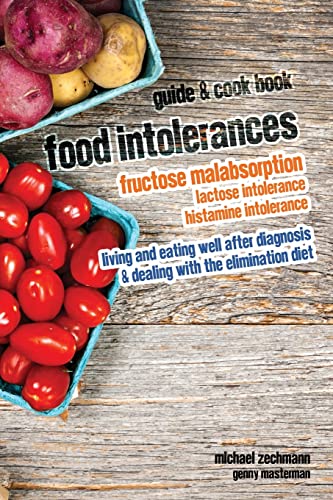 Food Intolerances : Fructose Malabsorption, Lactose and Histamine Intolerance