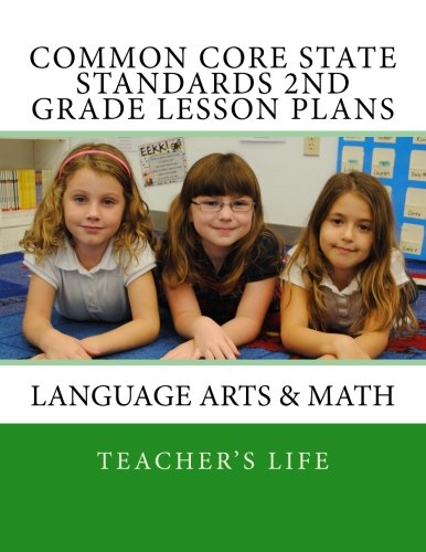 Common Core State Standards 2nd grade - Lesson Plans: Language Arts & Math
