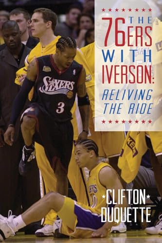 76ers With Iverson : Reliving the Ride