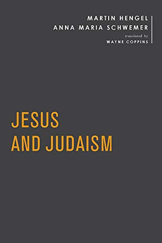 Jesus and Judaism (Baylor-Mohr Siebeck Studies in Early Christianity)