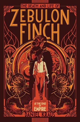The Death and Life of Zebulon Finch, Volume One: At the Edge of Empire (1)