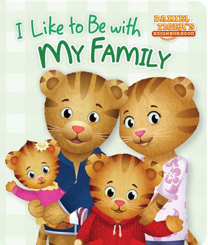 I Like to Be with My Family (Daniel Tigers Neighborhood)